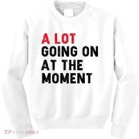 Not A Lot Going On At The Moment Kids Sweatshirt thumb 0
