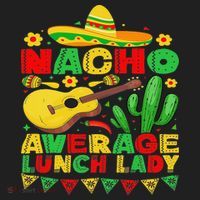 Nacho Average Lunch Lady Funny Cinco De Mayo Mexican Fiesta Women's Sweatshirt thumb 2