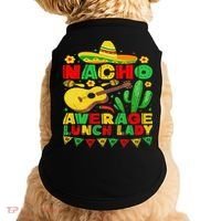 Nacho Average Lunch Lady Funny Cinco De Mayo Mexican Fiesta Doggie Tank thumb 0