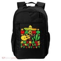 Nacho Average Lunch Lady Funny Cinco De Mayo Mexican Fiesta Backpack thumb 0
