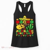 Nacho Average Lunch Lady Funny Cinco De Mayo Mexican Fiesta Women's Tank Top thumb 0