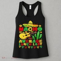 Nacho Average Lunch Lady Funny Cinco De Mayo Mexican Fiesta Women's Tank Top thumb 3