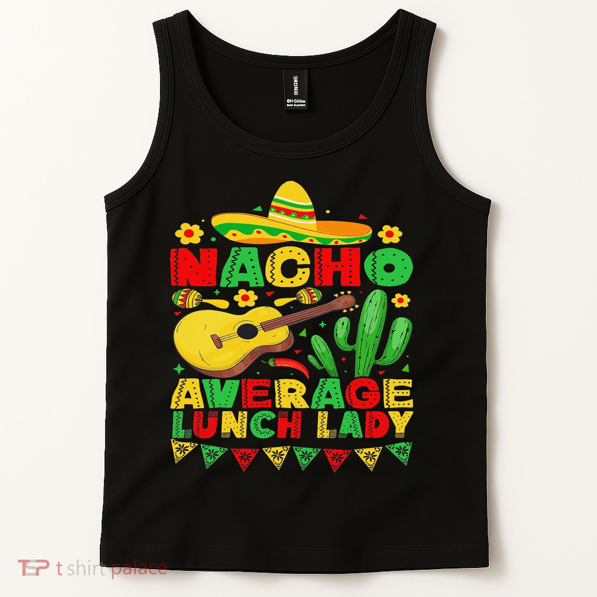 Nacho Average Lunch Lady Funny Cinco De Mayo Mexican Fiesta Tank Top