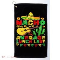 Nacho Average Lunch Lady Funny Cinco De Mayo Mexican Fiesta Golf Towel thumb 0