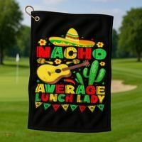 Nacho Average Lunch Lady Funny Cinco De Mayo Mexican Fiesta Golf Towel thumb 1