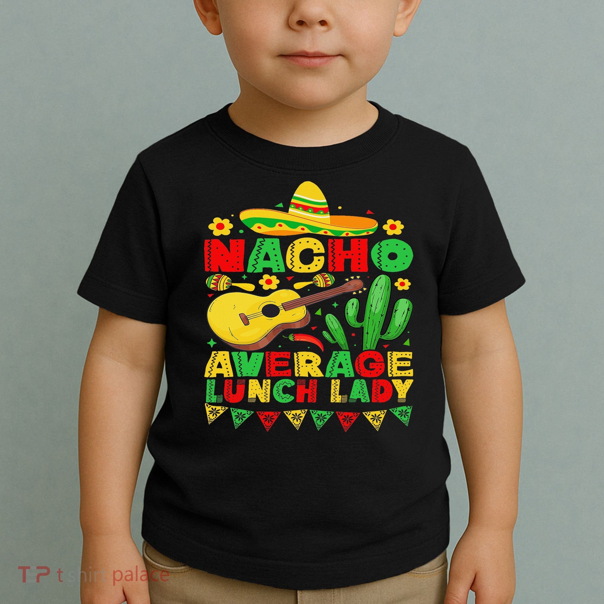 Nacho Average Lunch Lady Funny Cinco De Mayo Mexican Fiesta Toddler T-Shirt