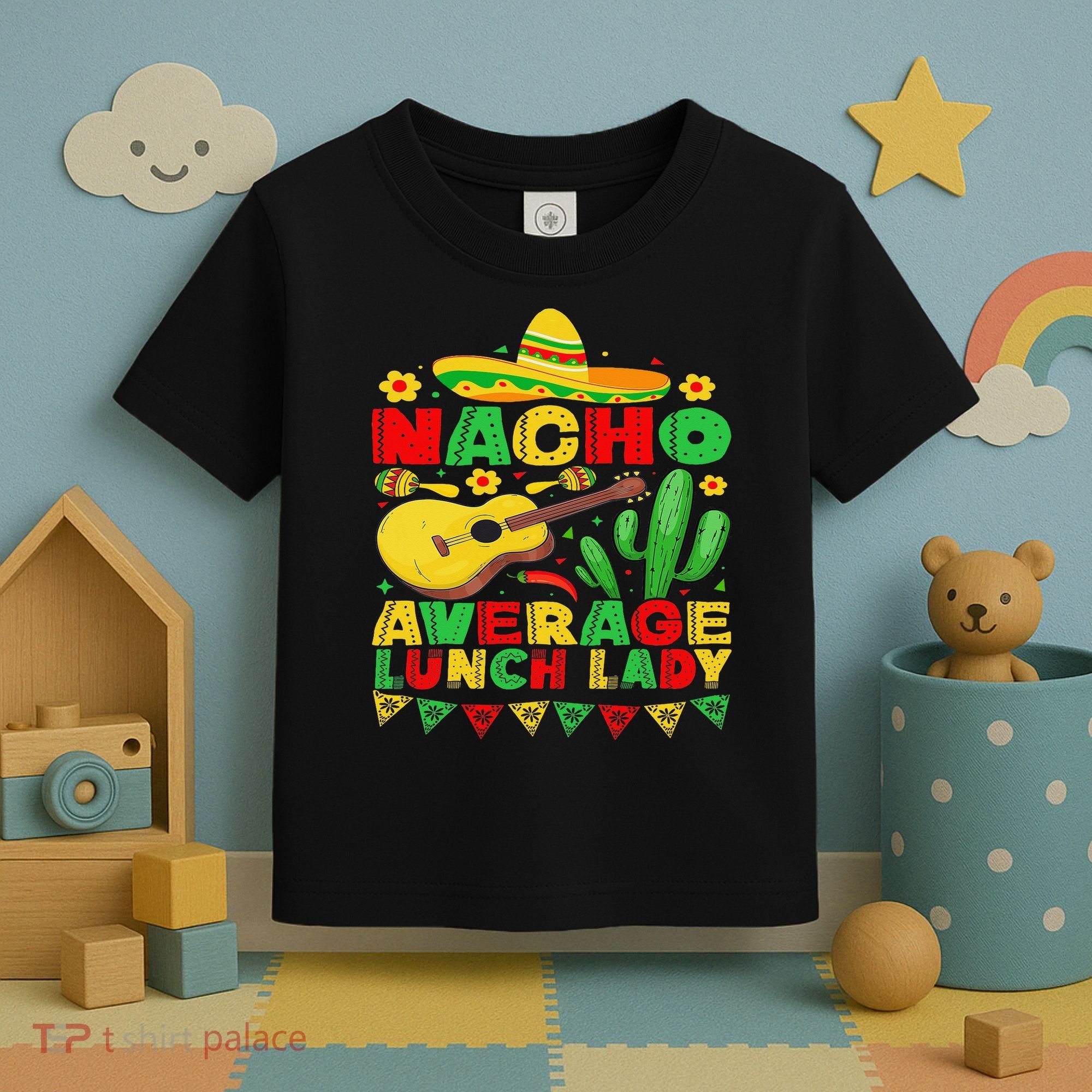 Nacho Average Lunch Lady Funny Cinco De Mayo Mexican Fiesta Toddler T-Shirt