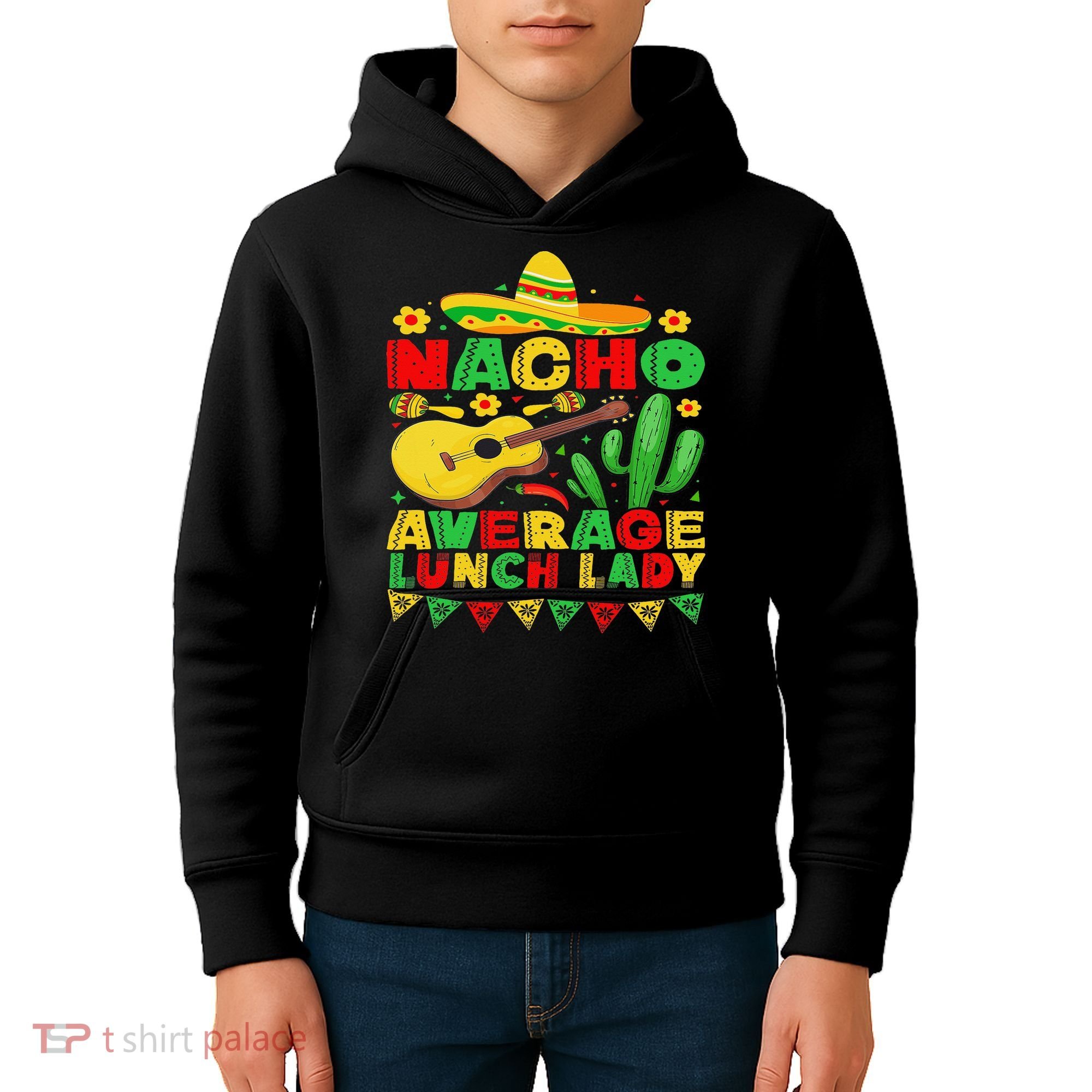 Nacho Average Lunch Lady Funny Cinco De Mayo Mexican Fiesta Kids Hoodie