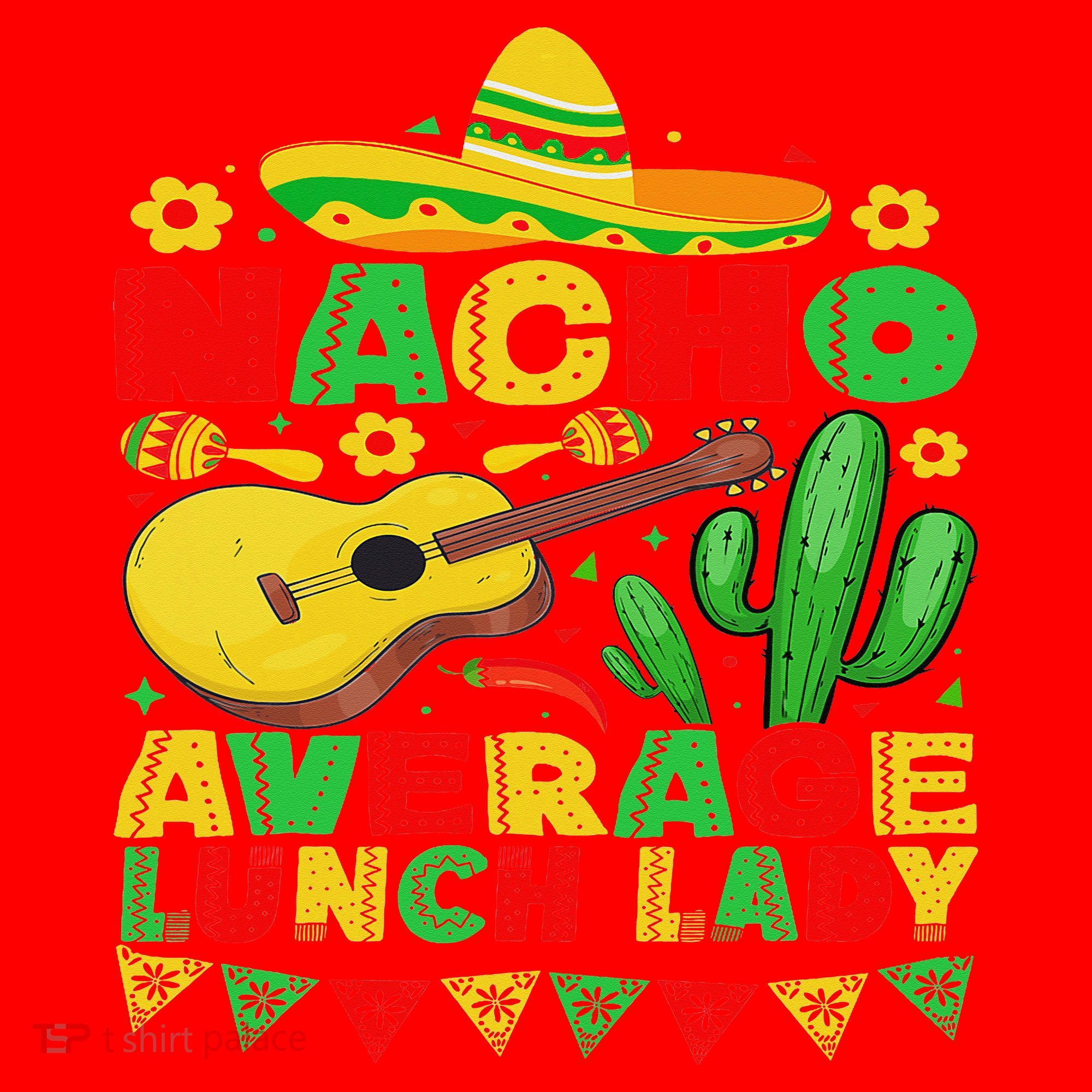 Nacho Average Lunch Lady Funny Cinco De Mayo Mexican Fiesta Santa Hat