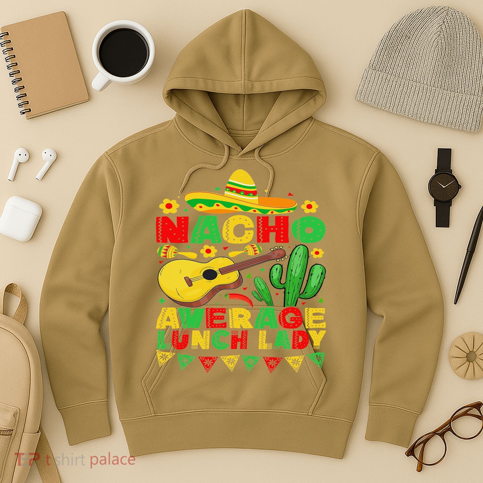 Nacho Average Lunch Lady Funny Cinco De Mayo Mexican Fiesta Hoodie