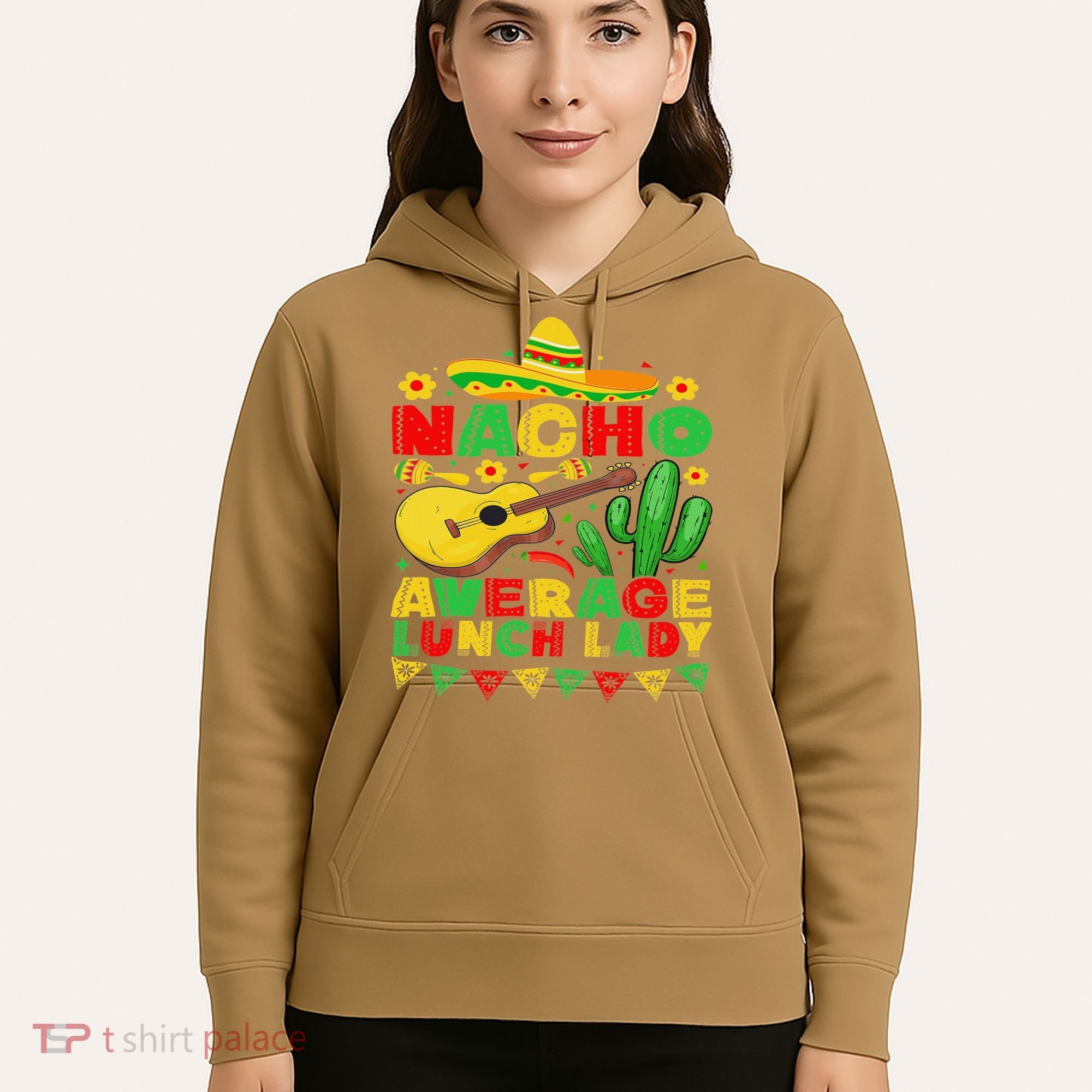 Nacho Average Lunch Lady Funny Cinco De Mayo Mexican Fiesta Hoodie