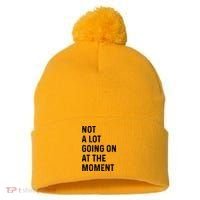 Not A Lot Going On At The Moment Pom Pom 12in Knit Beanie thumb 0
