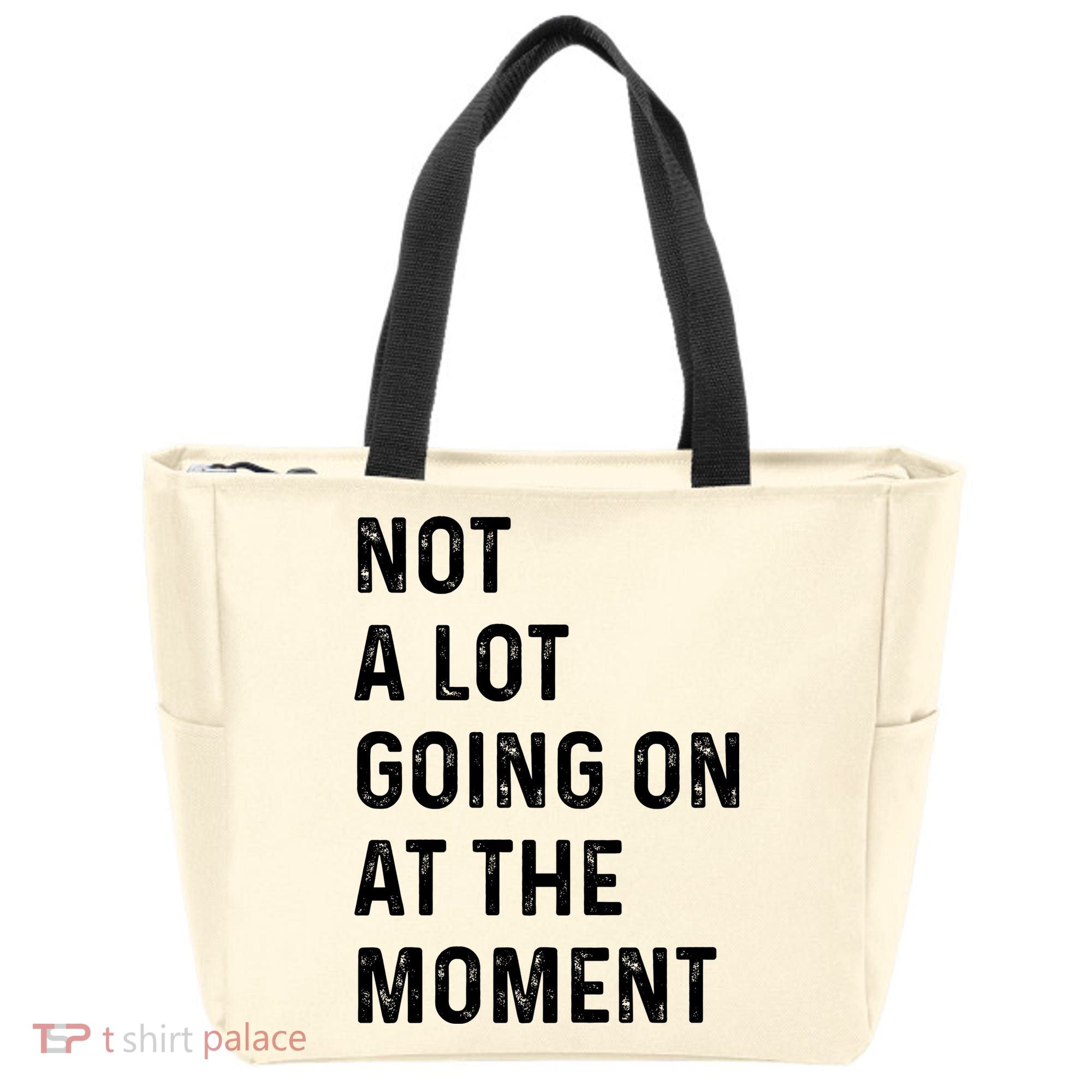 Not A Lot Going On At The Moment Tote Bag