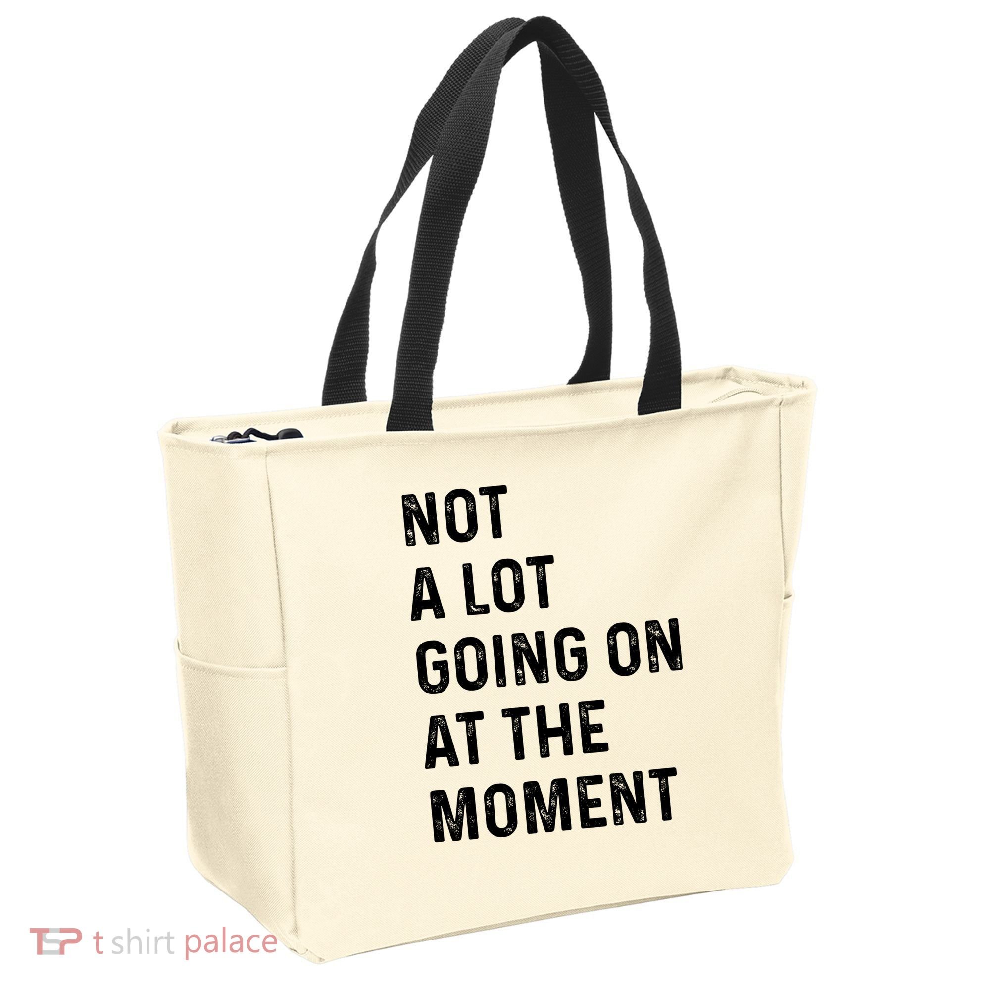 Not A Lot Going On At The Moment Tote Bag