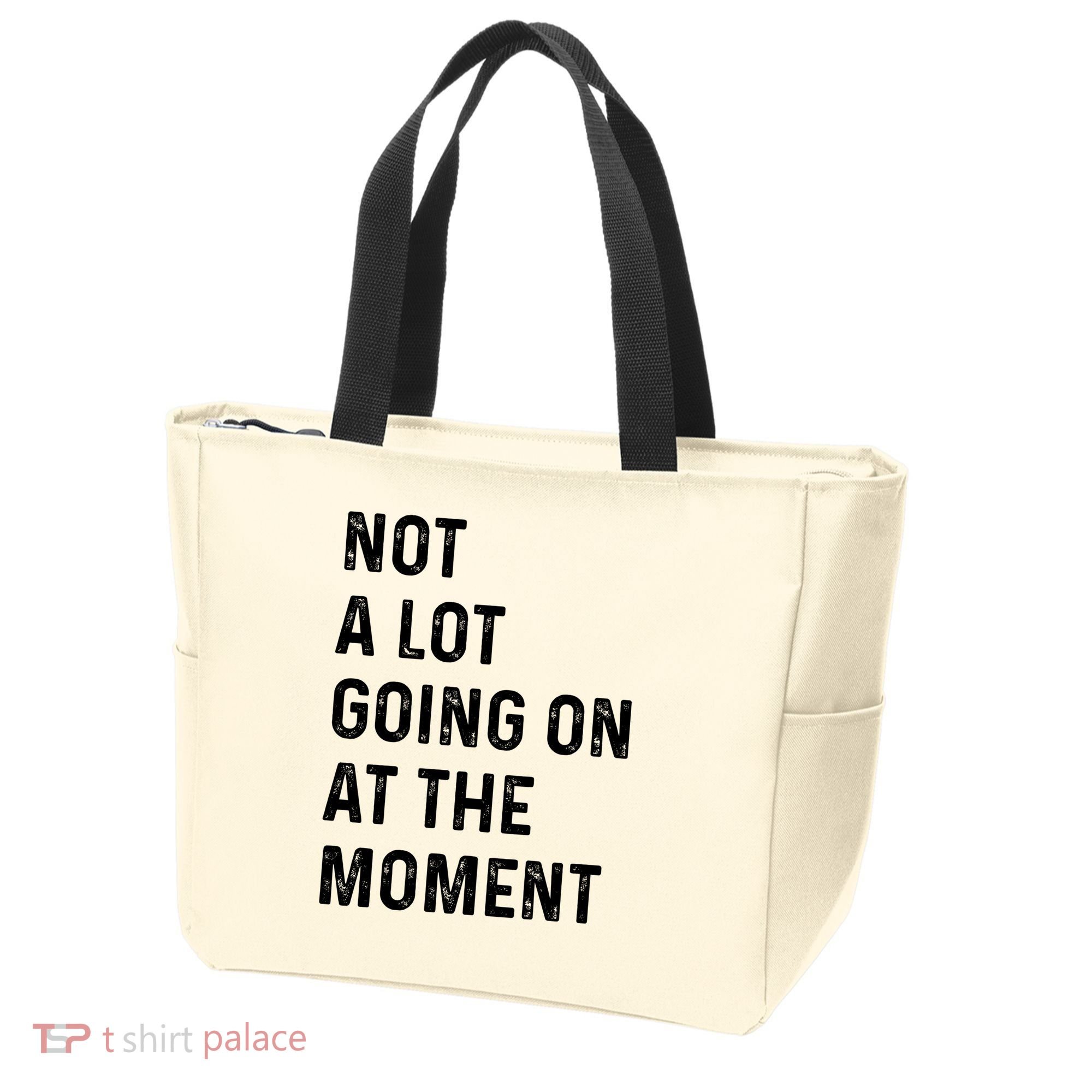Not A Lot Going On At The Moment Tote Bag