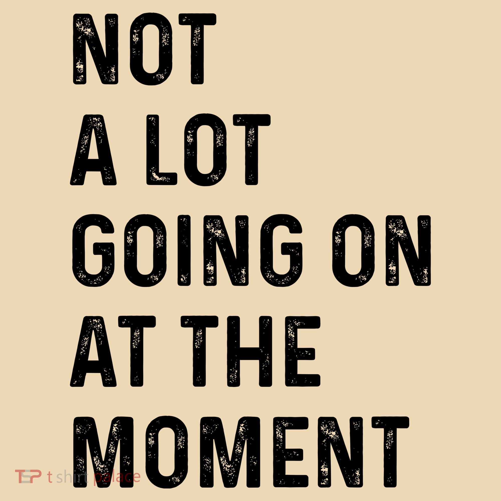 Not A Lot Going On At The Moment Tote Bag