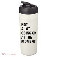 Not A Lot Going On At The Moment 24oz Duet Stainless Steel Tumbler thumb 3