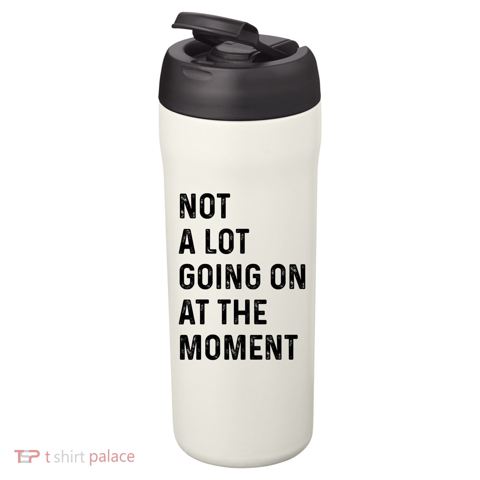 Not A Lot Going On At The Moment 24oz Duet Stainless Steel Tumbler