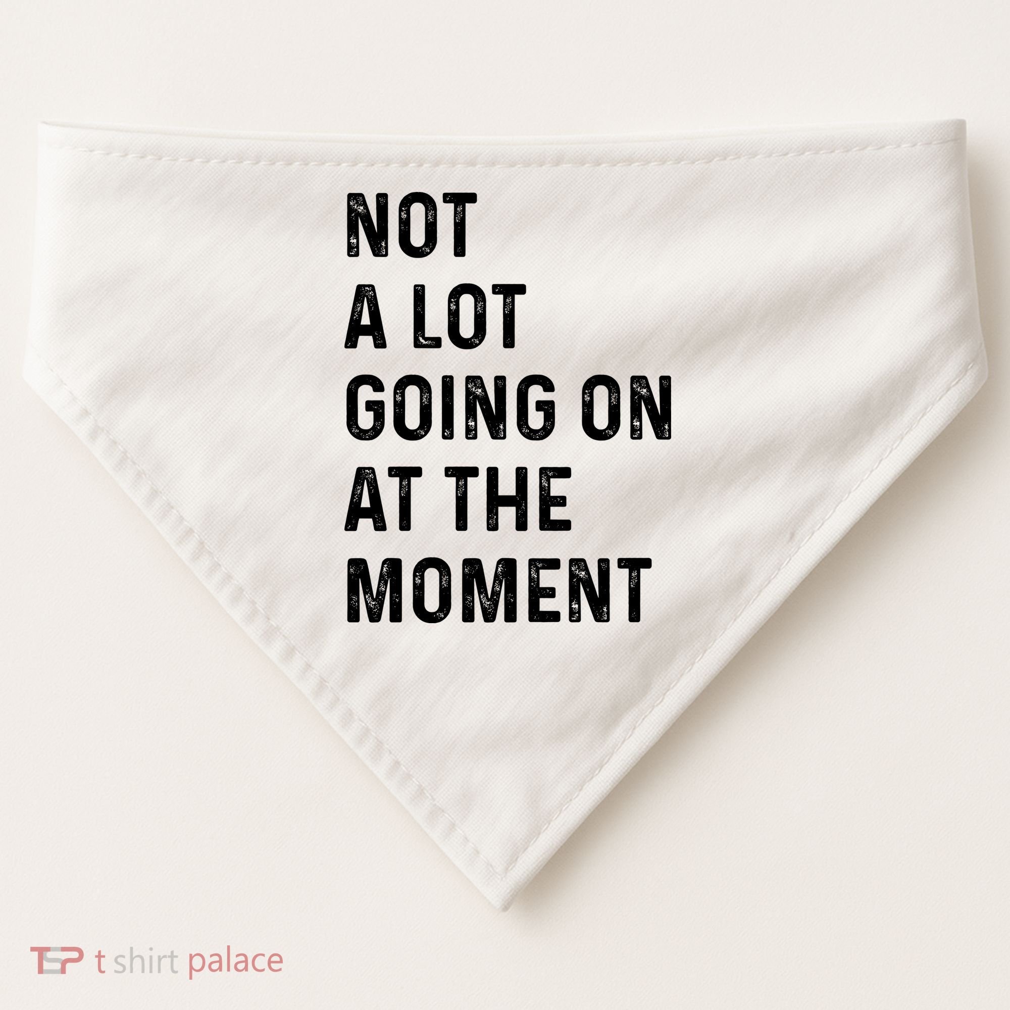 Not A Lot Going On At The Moment USA-Made Doggie Bandana