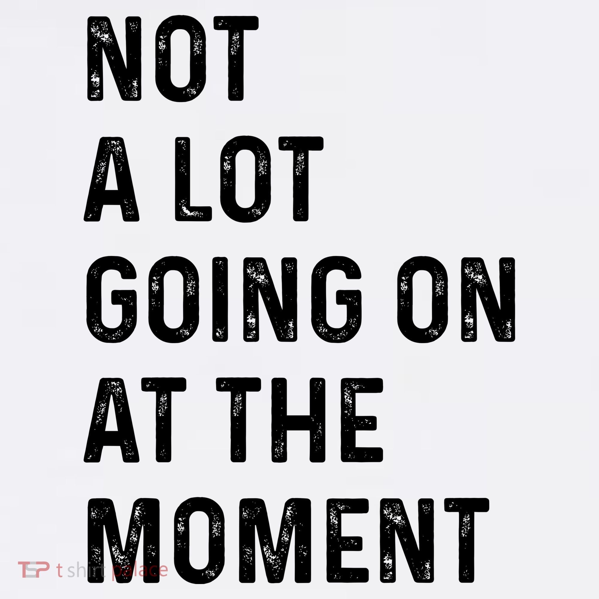 Not A Lot Going On At The Moment V-Neck T-Shirt