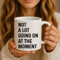 Not A Lot Going On At The Moment Coffee Mug thumb 3