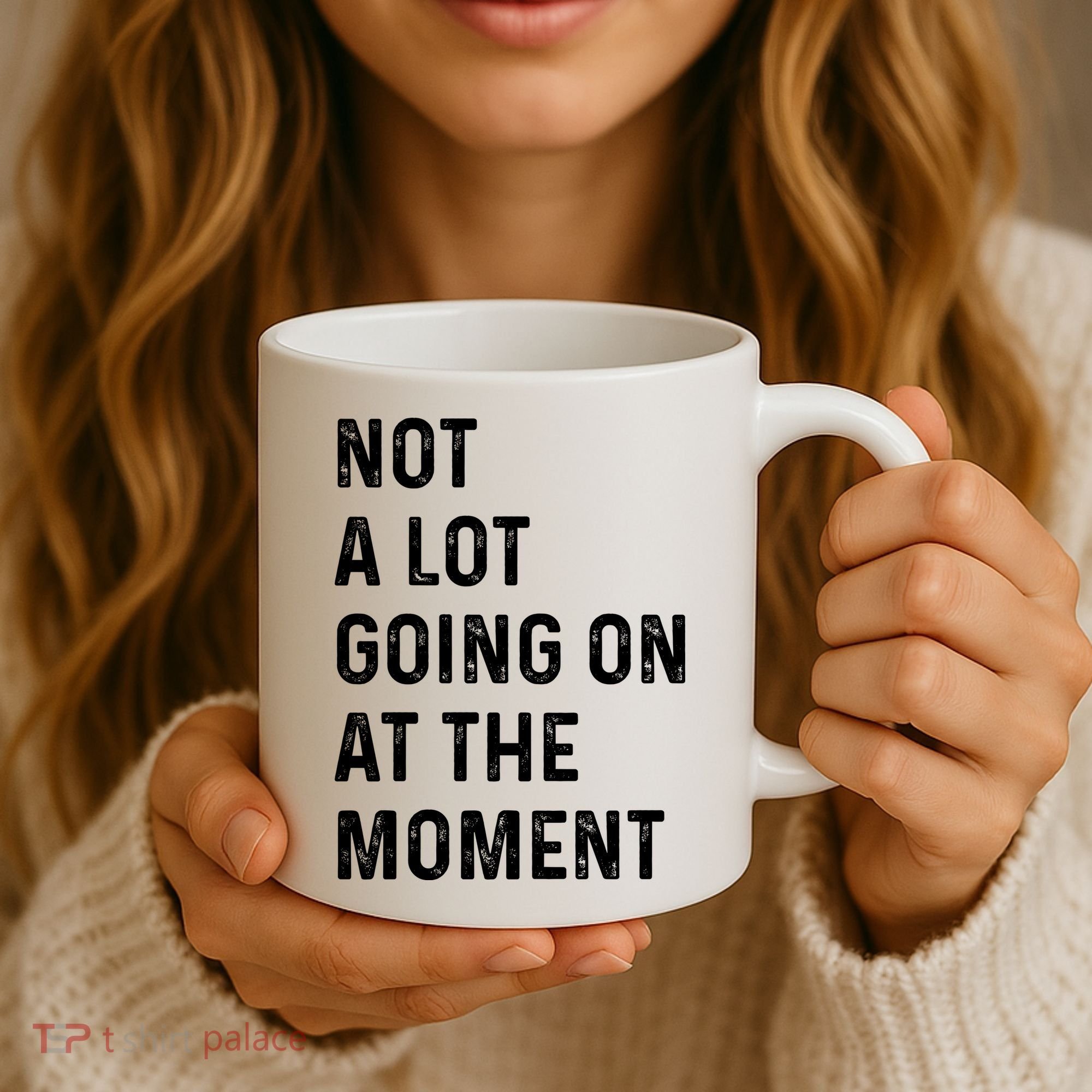 Not A Lot Going On At The Moment Coffee Mug