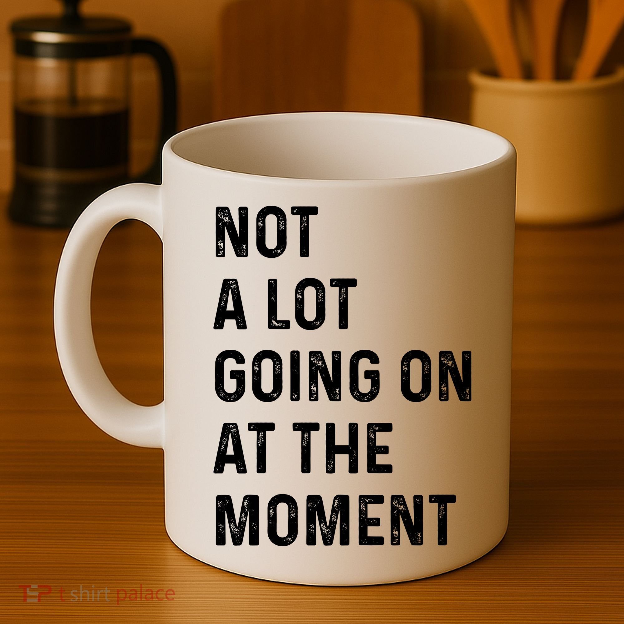 Not A Lot Going On At The Moment Coffee Mug
