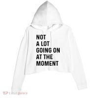 Not A Lot Going On At The Moment Crop Fleece Hoodie thumb 0
