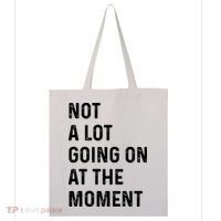 Not A Lot Going On At The Moment Tote Bag thumb 0