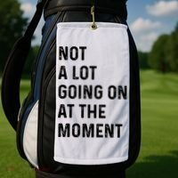 Not A Lot Going On At The Moment Golf Towel thumb 2