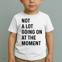 Not A Lot Going On At The Moment Toddler T-Shirt thumb 2