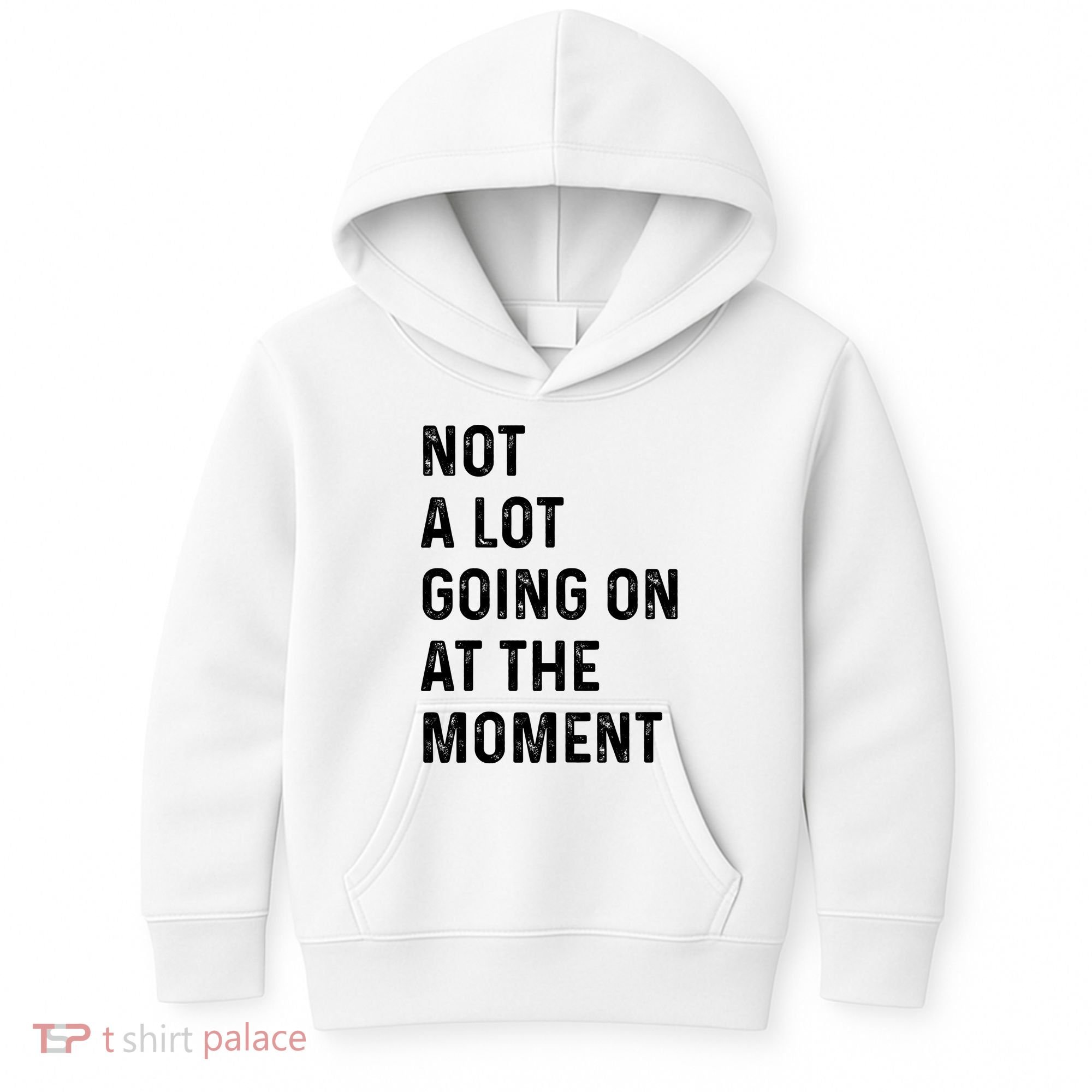 Not A Lot Going On At The Moment Kids Hoodie