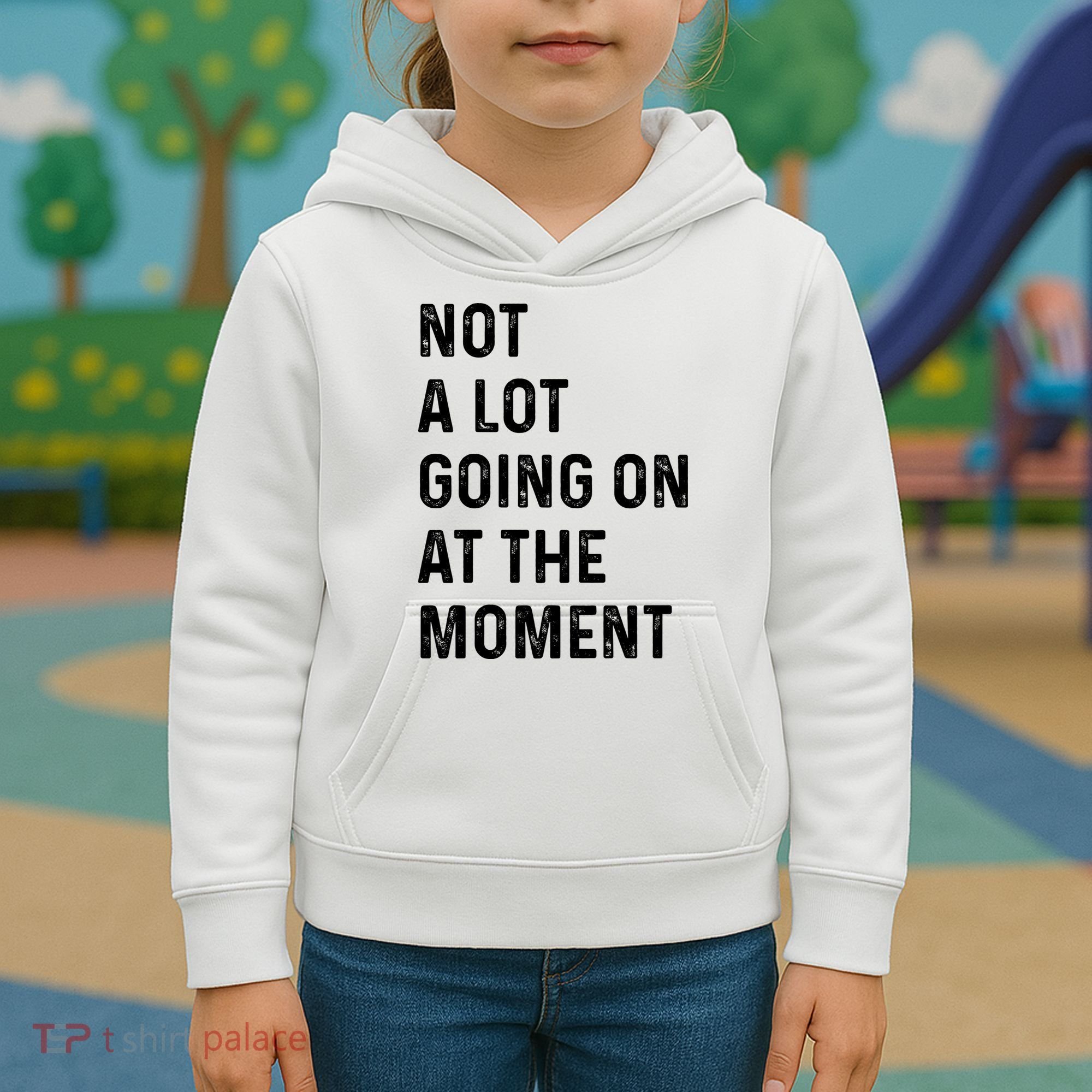 Not A Lot Going On At The Moment Kids Hoodie
