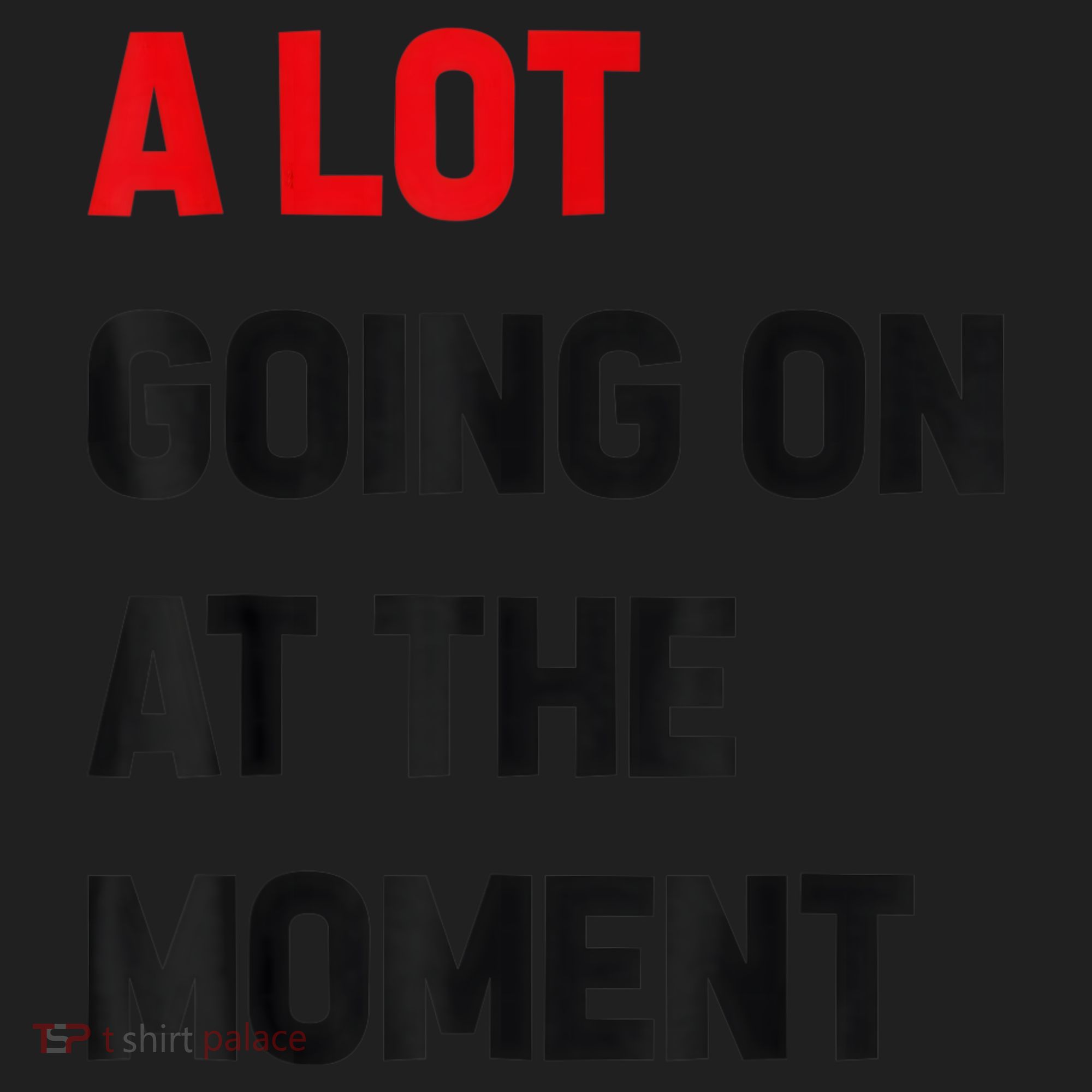 Not A Lot Going On At The Moment Comfort Colors Boxy T-Shirt