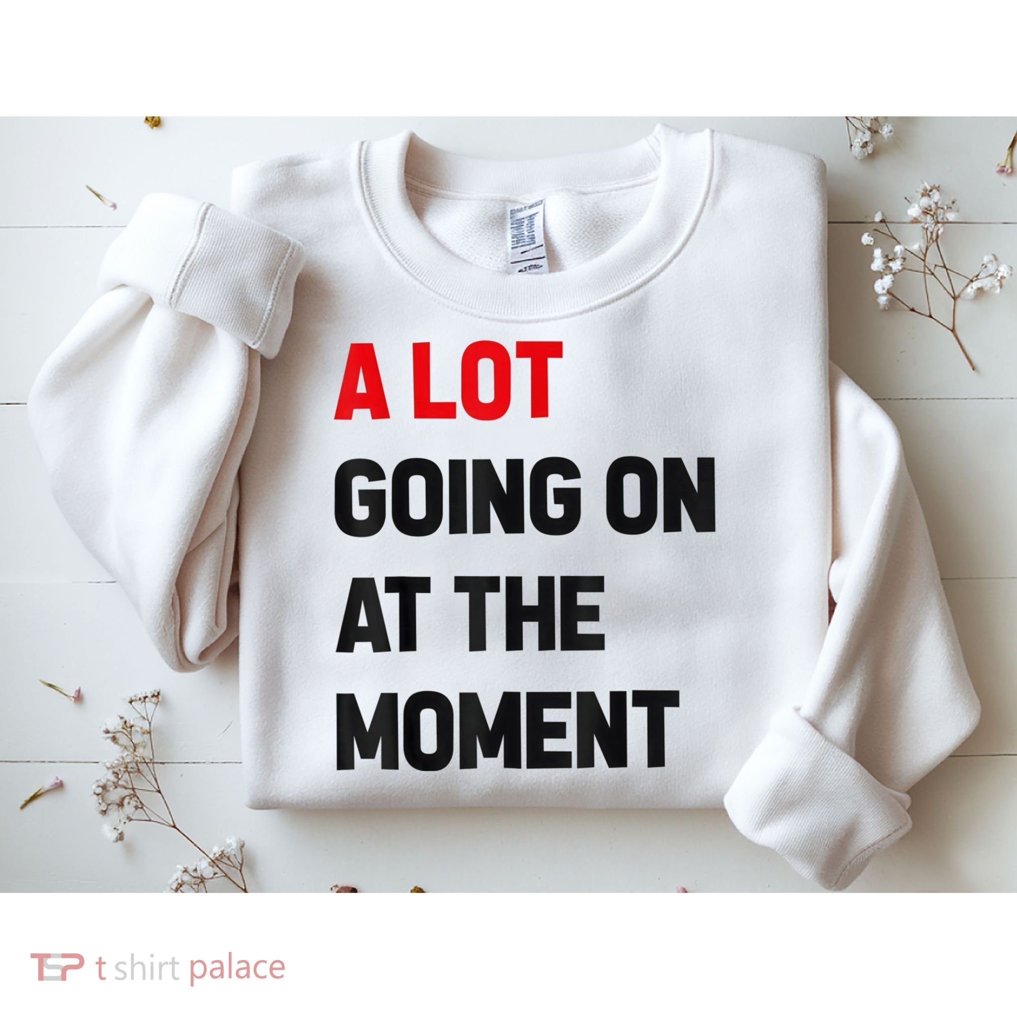 Not A Lot Going On At The Moment Sweatshirt