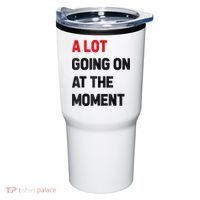 Not A Lot Going On At The Moment Tumbler thumb 0