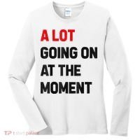 Not A Lot Going On At The Moment Women's Long Sleeve Shirt thumb 0