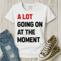 Not A Lot Going On At The Moment Women's T-Shirt thumb 3