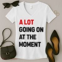 Not A Lot Going On At The Moment Women's V-Neck T-Shirt thumb 2