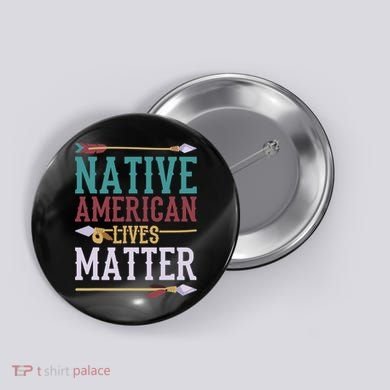 Native American Lives Matter Native American Design Button