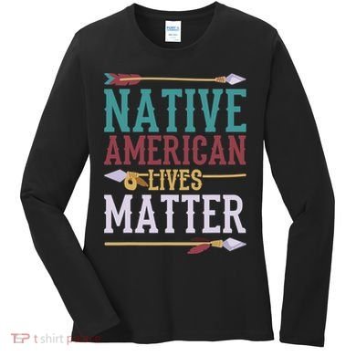 Native American Lives Matter Native American Design Women's Long Sleeve Shirt