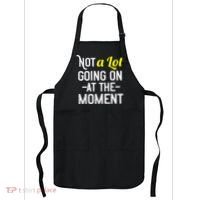Not A Lot Going On At The Moment Apron thumb 0