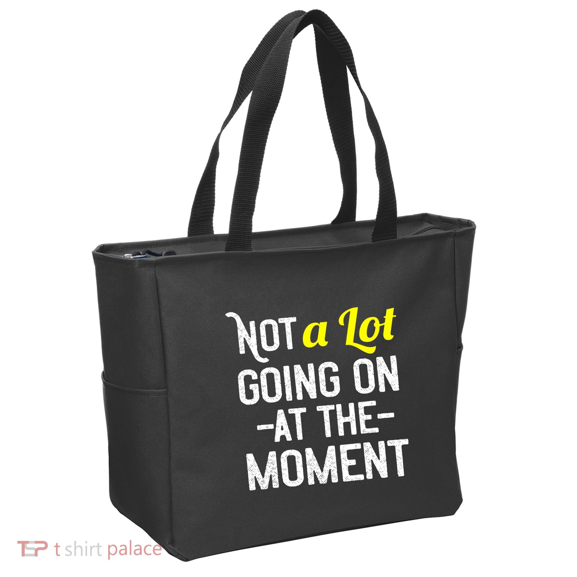 Not A Lot Going On At The Moment Tote Bag