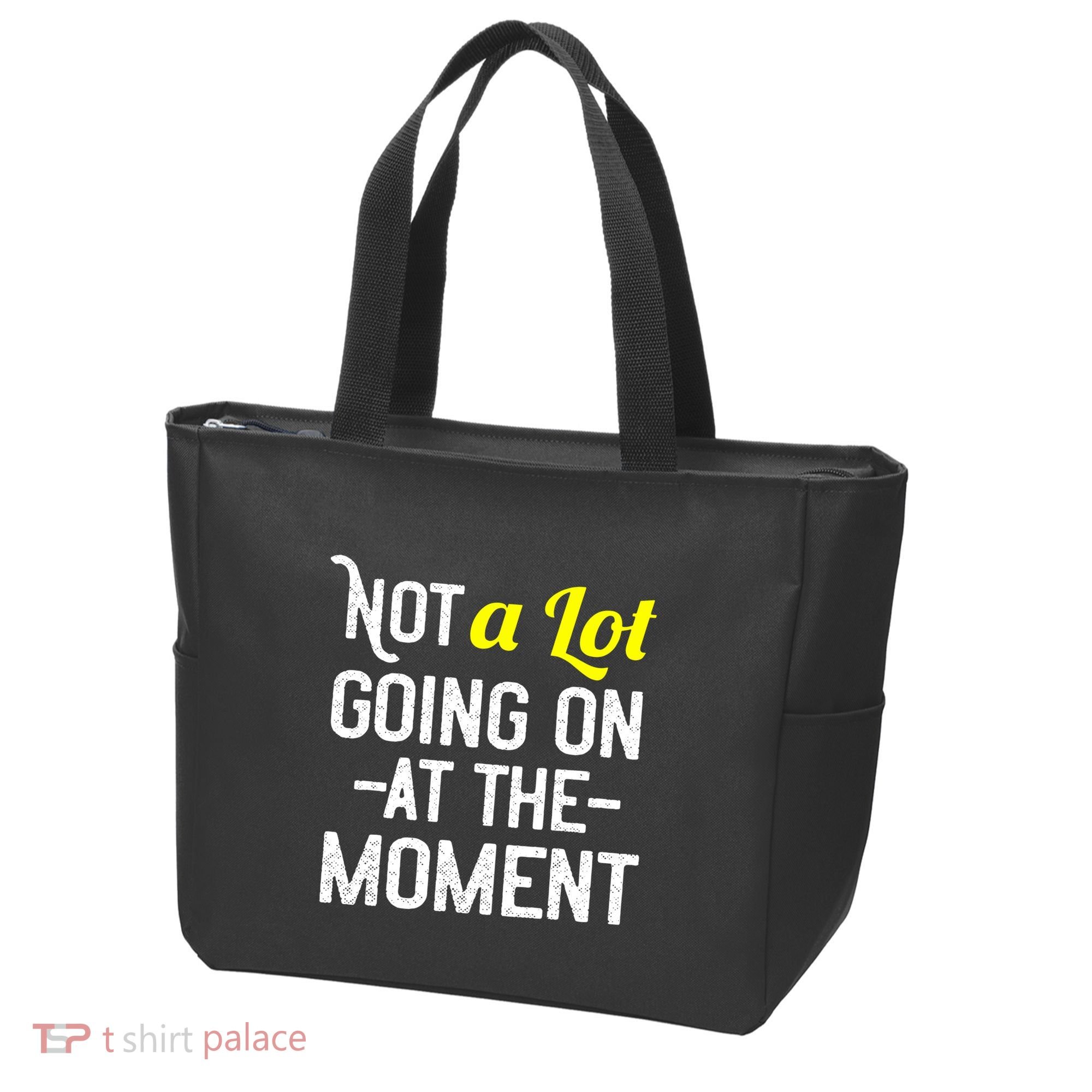 Not A Lot Going On At The Moment Tote Bag