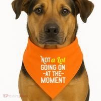 Not A Lot Going On At The Moment USA-Made Doggie Bandana thumb 1