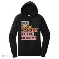 Not a Lot Going on at the Moment Women's Hoodie thumb 0