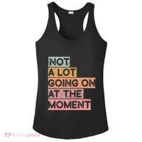 Not a Lot Going on at the Moment Ladies PosiCharge Competitor Racerback Tank thumb 0