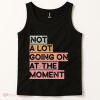 Not a Lot Going on at the Moment Tank Top thumb 2