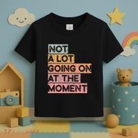 Not a Lot Going on at the Moment Toddler T-Shirt thumb 3