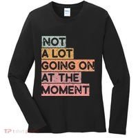 Not a Lot Going on at the Moment Women's Long Sleeve Shirt thumb 0